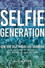 Alicia Eler The Selfie Generation (Poche)