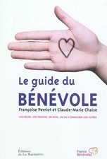 Le guide du bénévole - Une heure, une semaine, un mois, un an à consacrer aux au