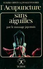 L'acupuncture sans aiguilles - Yukiko Irwin - V2203070