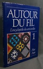 Autour du fil - L'encyclopédie des arts textiles - Vol. 1 - Abac Appe, 1990 -
