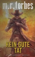 M R Forbes Kein Gute Tat