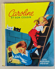 Les Albums Roses.  CAROLINE  ET SON COUSIN. Pierre Probst - Hachette 1959. EO.