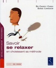 Savoir se relaxer: En choisissant sa méthode ( avec CD rom) | Très bon état
