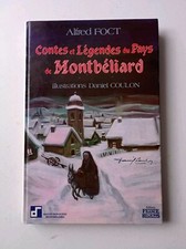 CONTES ET LEGENDES DU PAYS DE MONTBELIARD  Alfred FOCT  ill. D. Coulon 1988