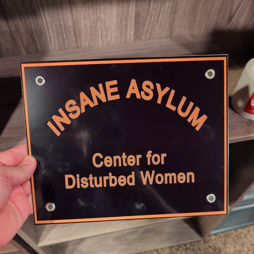 Insane asylum sign - insane,