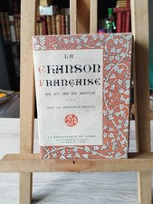 livre ancien.LA CHANSON FRANCAISE DU XVe au XXe.ED LA RENAISSANCE DU LIVRE.1930.