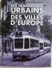 Livre les transports urbains des villes d'Europe des origines / éditions ATLAS