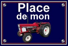 plaque " PLACE DE MON TRACTEUR