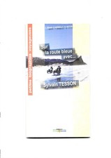 Sur la route bleue avec Sylvain Tesson.