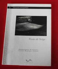 Tissus de Neige - Petits poèmes photographiques - JF Claustre & Monique Poncet