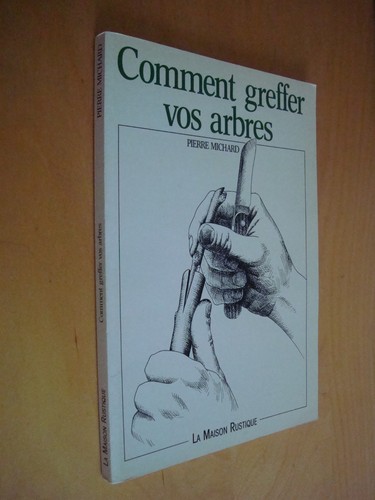Pierre michard comment greffer - pierre,
