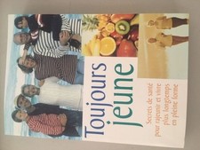 Toujours jeune - secret de santé pour rajeunir et vivre plus longtemps en