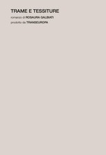 Rosaura Galbiati Trame e tessiture (Poche)