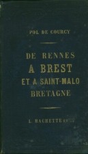 Livre ancien de Rennes à Brest et à Saint-Malo Bretagne Pol De Courcy 1864