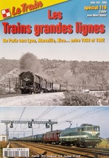 LE TRAIN SPECIAL 116 LES TRAINS GRANDES LIGNES DE PARIS ENTRE 1938 ET 1982