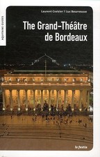 Le Grand Théâtre de Bordeaux en anglais - Luc Bourrousse