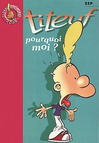 Zep titeuf pourquoi moi comic - moi?,
