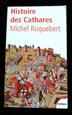 HISTOIRE DES CATHARES MICHEL ROQUEBERT FRANCE/HISTOIRE 944
