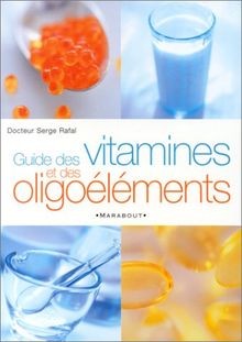 Guide des vitamines - , et