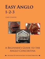Easy Anglo 1-2-3: A Beginner`s Guide To The Anglo Concertina By Gary Coover, (pa