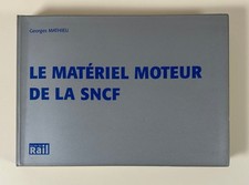 Georges Mathieu: Le Matériel moteur de la SNCF/ La vie du Rail, 2003