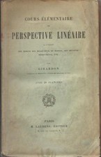 Cours élémentaire de perspective linéaire à l'usage Ecoles Beaux-Arts - Girardon