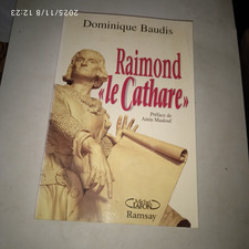 Dominique BAUDIS. Raymond " le Cathare ". Lafon, Ramsay. 1996. Roman historique.