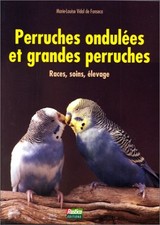 Perruches ondulees et grandes perruches. Races, soins, elevage, Marie-Rose Vidal