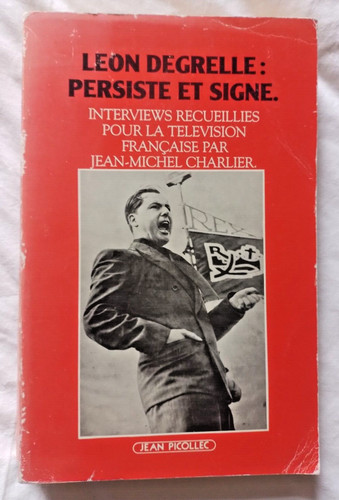 Léon degrelle persiste - degrelle,