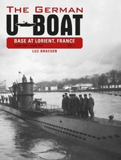 Luc Braeuer The German U-Boat Base at Lorient, France, Vol.1 (Relié)