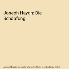 Joseph Haydn: Die Schöpfung