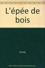 L'épée de bois, Giorda