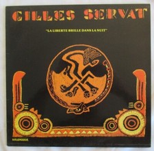 GILLES SERVAT - LP "LA LIBERTÉ BRILLE DANS LA NUIT"