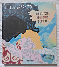 Speedy Graphito : Une histoire d'amour de l' Art ed in fine Neuf