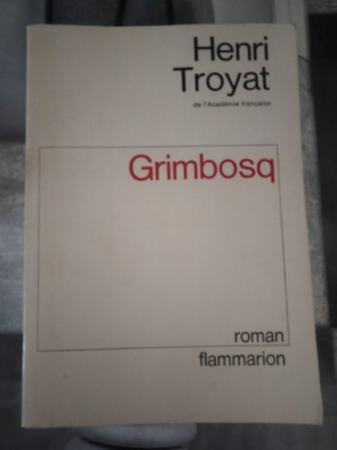 Livre henri troyat grimbosq - livre, troyat,
