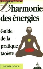 Livre l'harmonie des énergies guide le la pratique taoïste Michel Odoul 1993