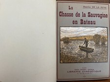 La Fuye, La chasse de la sauvagine en bateau, Librairie cynégétique, 1930.