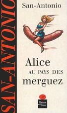 Alice au pays des merguez - SAN-ANTONIO