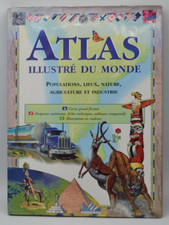 Atlas illustré du monde - populations, lieux, nature, agriculture... -  livre