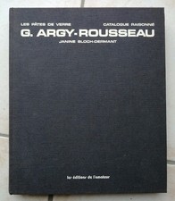 Les pâtes de verre Catalogue raisonné G ARGY ROUSSEAU 1990 JANINE BLOCH DERMANT