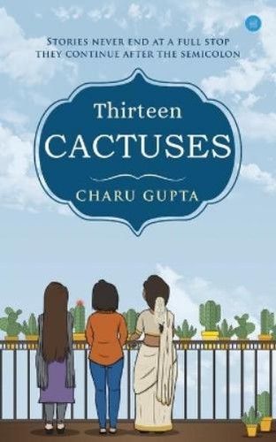 Charu gupta thirteen cactuses - thirteen,
