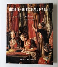 Histoire du costume d'Arles 1 - Odileet Magali Pascal - Edition  CRC - EO 1992