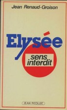 Elysée sens interdit - Jean Renaud-Groison - V2069504
