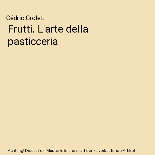 Frutti arte della - frutti., l'arte