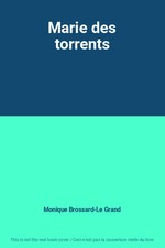 Marie des torrents, Monique