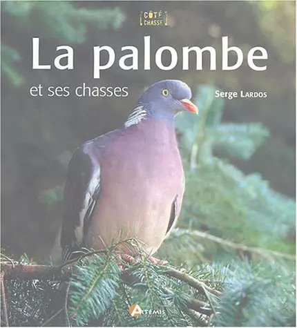 Palombe ses chasses - la, et