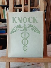 KNOCK. ou LE TRIOMPHE DE LA