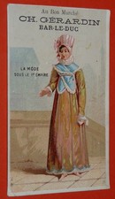 CHROMO 1890-1914 AU BON MARCHE GERARDIN BAR-LE-DUC MODE 1er EMPIRE NAPOLEON