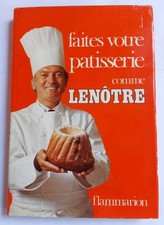 Livre : Faites votre pâtisserie comme Lenôtre - Gaston Lenôtre
