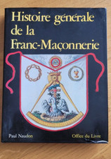 Histoire générale de la Franc-Maçonnerie - Paul Naudon - Office du Livre